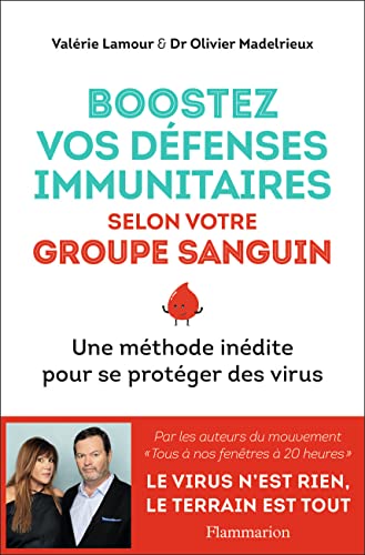 Boostez vos défenses immunitaires selon votre groupe sanguin: Une méthode inédite pour se protéger des virus von FLAMMARION