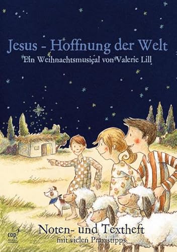 Jesus-Hoffnung der Welt (Weihnachtsmusical Regieheft)