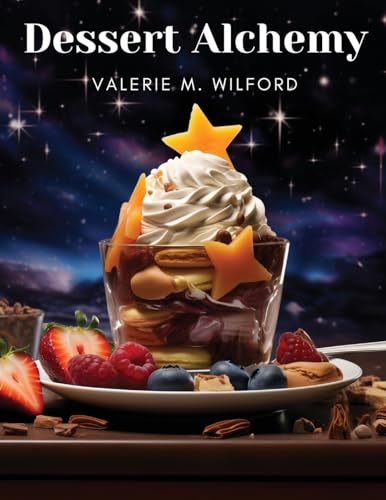 Dessert Alchemy: Puddings, Pancakes, and More von Magic Publisher