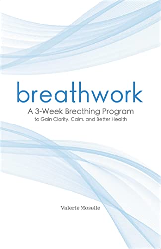 Breathwork: A 3-Week Breathing Program to Gain Clarity, Calm, and Better Health von Althea Press