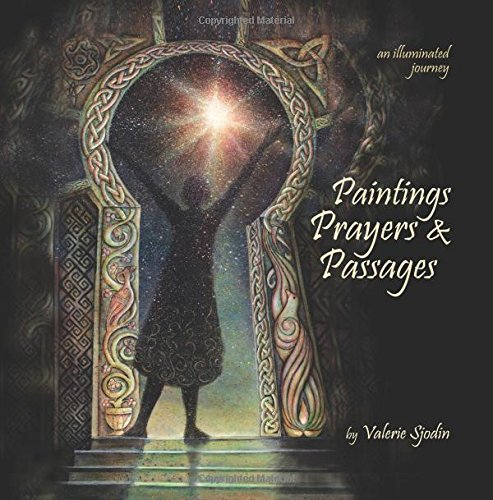 Paintings, Prayers & Passages: an illuminated journey von CreateSpace Independent Publishing Platform