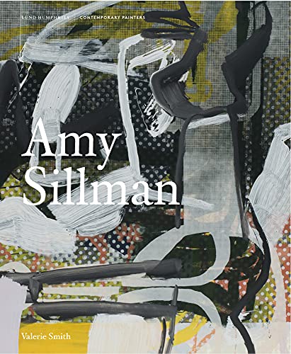 Amy Sillman (Contemporary Painters) von Lund Humphries Publishers Ltd