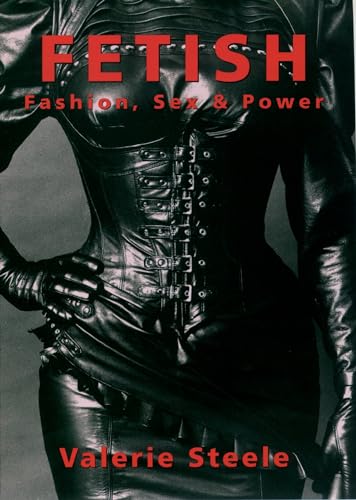 Fetish: Fashion, Sex & Power von Oxford University Press, USA