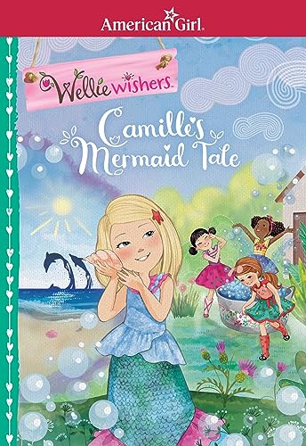 Camille's Mermaid Tale (American Girl: Wellie Wishers)