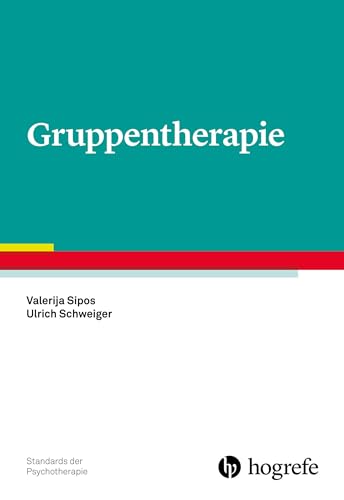 Gruppentherapie (Standards der Psychotherapie) von Hogrefe Verlag GmbH + Co.