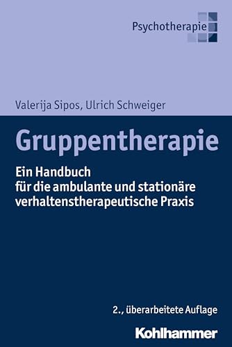 Gruppentherapie: Ein Handbuch für die ambulante und stationäre verhaltenstherapeutische Praxis von Kohlhammer W.