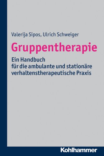 Gruppentherapie: Ein Handbuch für die ambulante und stationäre verhaltenstherapeutische Praxis
