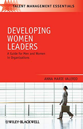 Developing Women Leaders: A Guide for Managers and Organizations (Talent Management Essentials) von Wiley-Blackwell