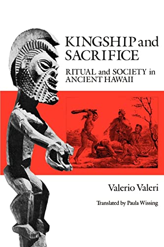 Kingship and Sacrifice: Ritual and Society in Ancient Hawaii von University of Chicago Press