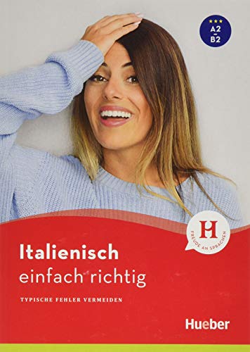 Italienisch – einfach richtig: Typische Fehler vermeiden / Buch von Hueber Verlag GmbH