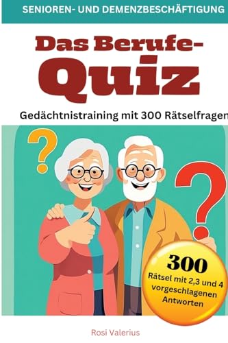 Das Berufe-Quiz - Gedächtnistraining mit 300 Rätselfragen: Senioren- und Demenzbeschäftigung von Nesterenko Verlag