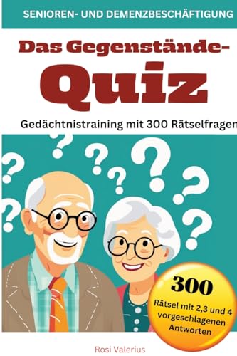 Das Gegenstände-Quiz - Gedächtnistraining mit 300 Rätselfragen: Senioren- und Demenzbeschäftigung von Nesterenko Verlag
