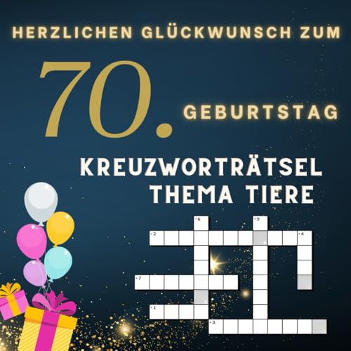 Herzlichen Glückwunsch zum 70. Geburtstag - Kreuzworträtsel Thema Tiere