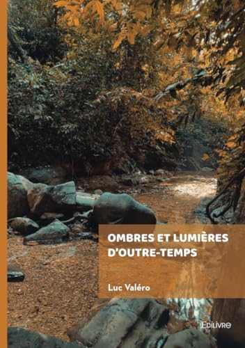 Ombres et lumières d'outre-temps von Édilivre