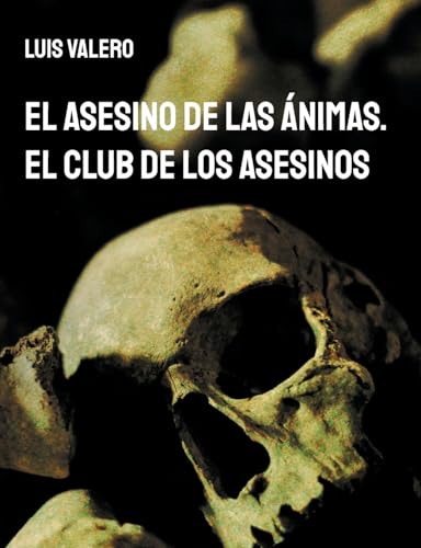 El Asesino de las Ánimas. El Club de los Asesinos El Asesino de las Ánimas. El Club de los Asesinos von BoD – Books on Demand – Spanien
