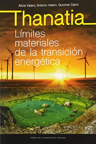 Thanatia. Límites materiales de la transición energética (Fuera de colección)