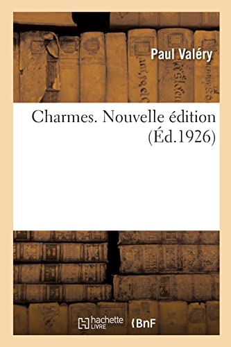 Charmes. Nouvelle édition von Hachette Livre Bnf