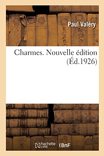 Charmes. Nouvelle édition Charmes. Nouvelle édition