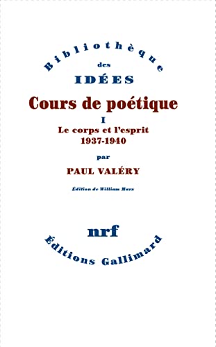 Cours de poétique: Le corps et l'esprit (1937-1940) (1) von GALLIMARD