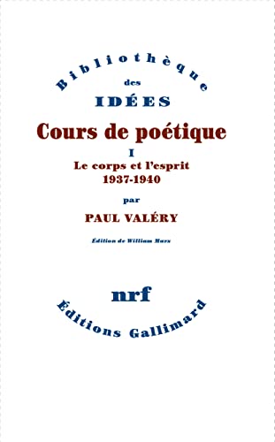 Cours de poétique: Le corps et l'esprit (1937-1940) (1)