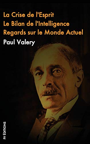 La crise de L'esprit, Le Bilan de l'Intelligence, Regards sur le monde actuel La crise de L'esprit, Le Bilan de l'Intelligence, Regards sur le monde actuel