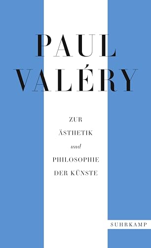 Paul Valéry: Zur Ästhetik und Philosophie der Künste (suhrkamp taschenbuch)