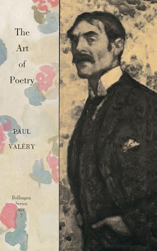 The Art of Poetry (Bollingen Series XLV, Vol. 7): The Art of Poetry. Introduction by T.S. Eliot (BOLLINGEN SERIES, 45) von Princeton University Press
