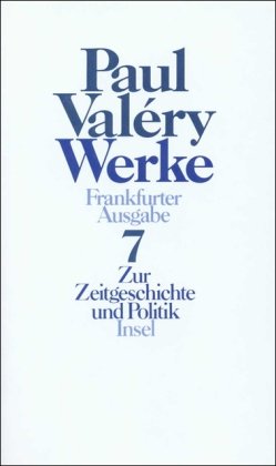 Werke. Frankfurter Ausgabe in sieben Bänden: Band 7: Zur Zeitgeschichte und Politik