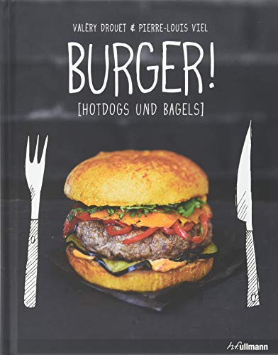 Burger!: Hotdogs und Bagels (Kochen kreativ!)