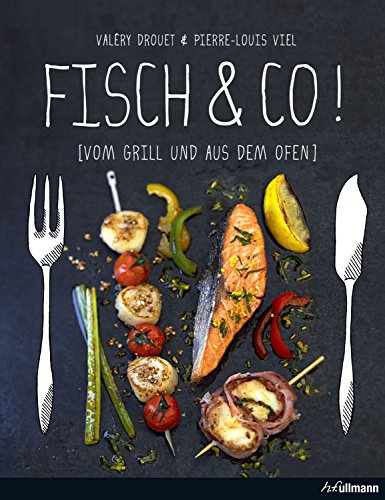 Fisch & Co.! Vom Grill und aus dem Ofen (Kochen kreativ!)