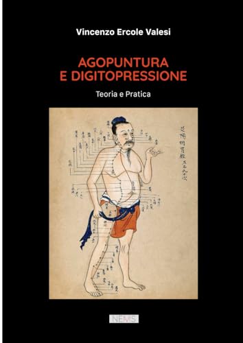 Agopuntura e Digitopressione: Teoria e pratica von NEMS (Nuova Editrice Medica e Scientifica)