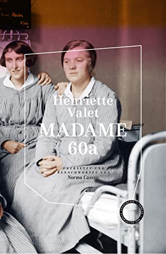 Madame 60a: Übersetzt und benachwortet von Norma Cassau von Verlag Das Kulturelle Gedächtnis