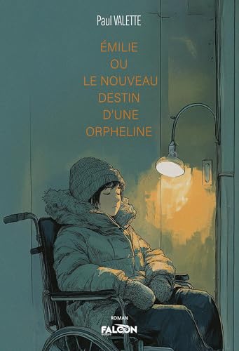 Emilie ou le Nouveau Destin d'une orpheline von FALCON EDITIONS