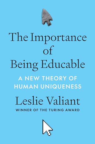 The Importance of Being Educable: A New Theory of Human Uniqueness von Princeton University Press