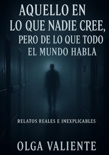 Aquello en lo que nadie cree, pero de lo que todo el mundo habla Aquello en lo que nadie cree, pero de lo que todo el mundo habla von Independently published