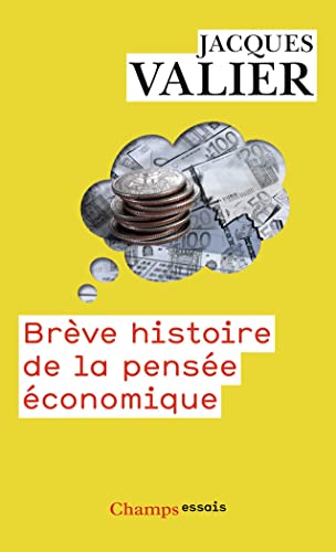 Breve histoire de la pensee economique d'Aristote a nos jours: D'ARISTOTE À NOS JOURS (Champs essais)