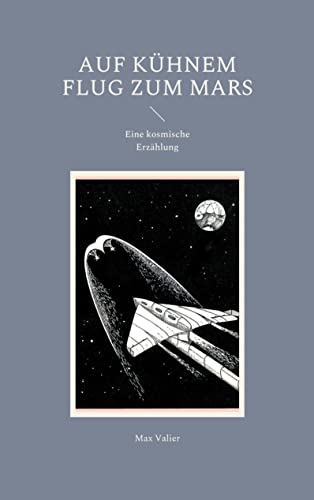 Auf kühnem Flug zum Mars: Eine kosmische Erzählung (Helikon Edition)