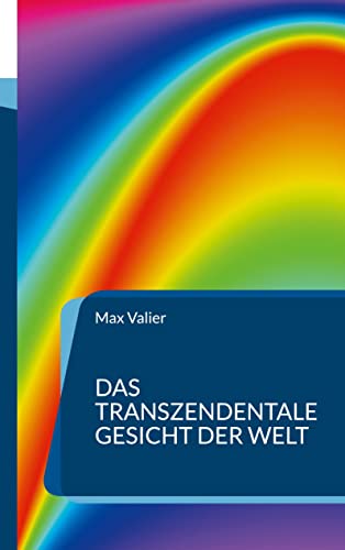 Das transzendentale Gesicht der Welt: Der Zusammenhang zwischen Physis und Psyche (Die Blaue Edition)