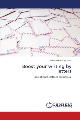 Boost your writing by letters: Educational instruction manual von LAP LAMBERT Academic Publishing