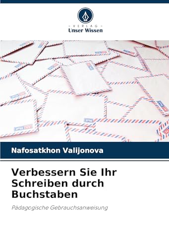 Verbessern Sie Ihr Schreiben durch Buchstaben: Pädagogische Gebrauchsanweisung