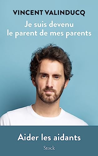 Je suis devenu le parent de mes parents: Aider les aidants von STOCK
