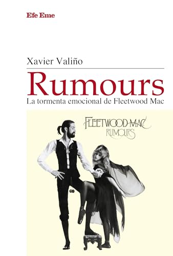 Rumours, la tormenta emocional de Fleetwood Mac von Efe Eme