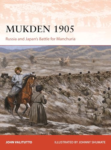 Mukden 1905: Russia and Japan's Battle for Manchuria (Campaign) von Osprey Publishing