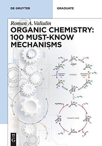 Organic Chemistry: 100 Must-Know Mechanisms: In Organic Chemistry (De Gruyter Textbook)