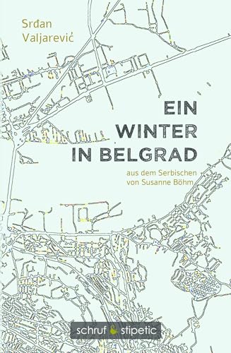 Ein Winter in Belgrad Ein Winter in Belgrad von Schruf & Stipetic