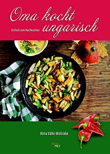 Oma kocht ungarisch: Einfach zum Nachkochen von BEST-Off-Verlag