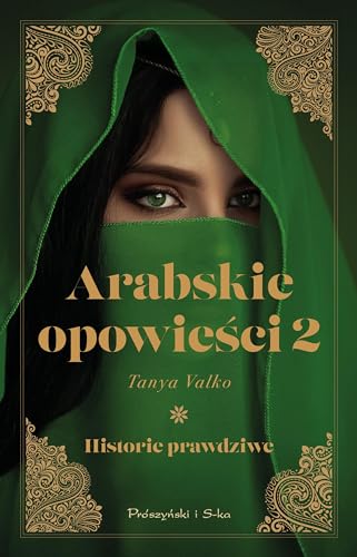 Arabskie opowieści 2: Historie prawdziwe von Prószyński Media