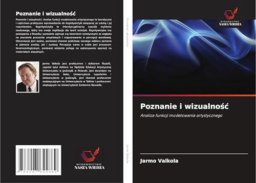 Poznanie i wizualno¿¿: Analiza funkcji modelowania artystycznego von Wydawnictwo Nasza Wiedza