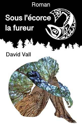 Sous l'écorce la fureur von LIBRINOVA