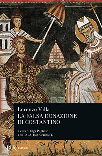 La falsa donazione di Costantino (BUR Classici, Band 876)